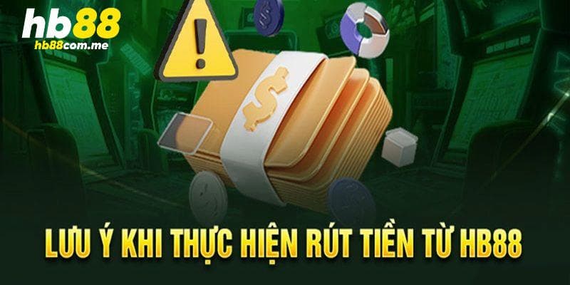 Những lưu ý cần game thủ quan tâm khi thao tác rút tiền