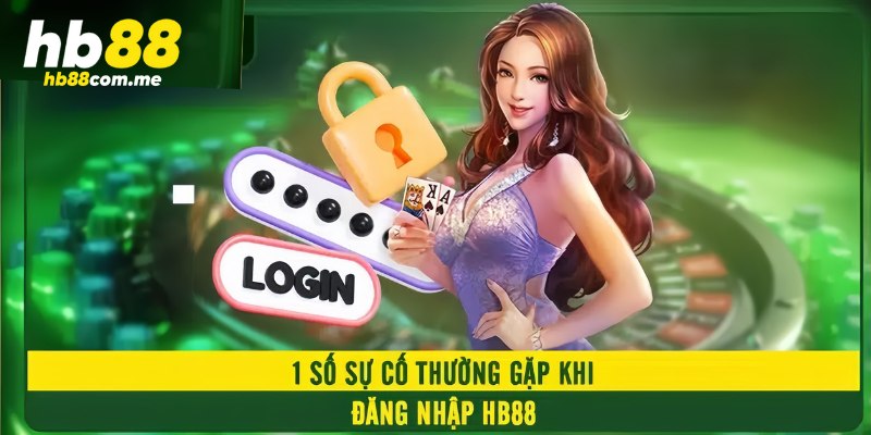 Hướng dẫn đăng nhập HB88 khi xảy ra sự cố